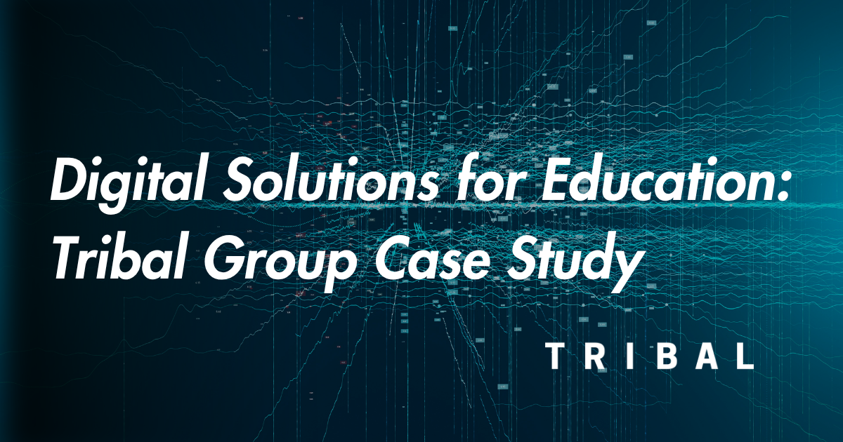 Digital Solutions for Education | Tribal Group Case Study