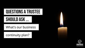 Questions a charity trustee should ask … what’s our Business Continuity Plan?