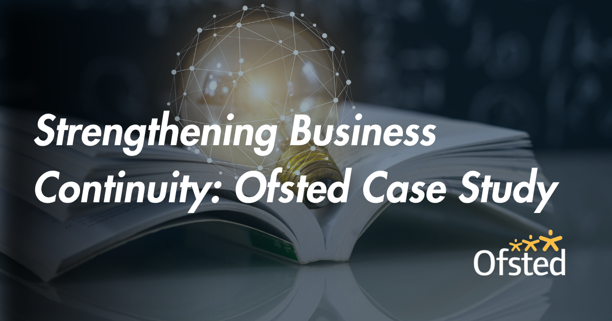 Business Continuity Planning | Ofsted Case Study