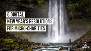 5 Digital New Year’s resolutions for Micro-Charities