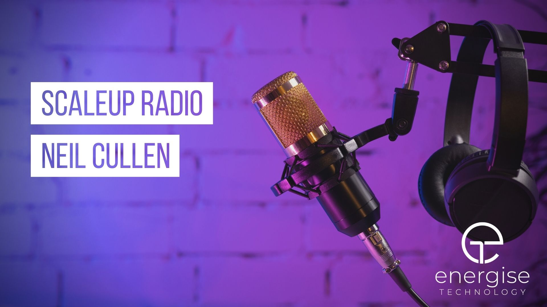 Listen To Neil Cullen Being Interviewed On ScaleUp Radio Energise listen-to-neil-cullen-being-interviewed-on-scaleup-radio-energise